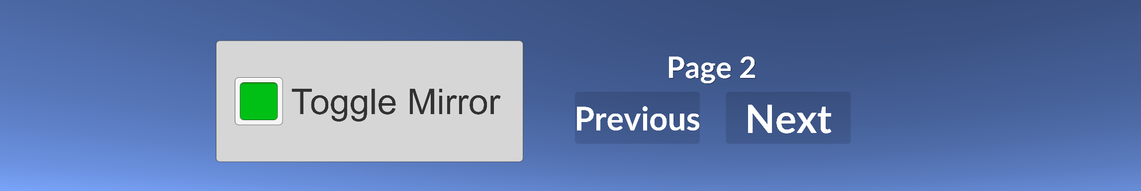 Two examples UIs: A &quot;Toggle Mirror&quot; setting with a checkbox, and a page indicator with a &quot;Previous&quot; and &quot;Next&quot; button.